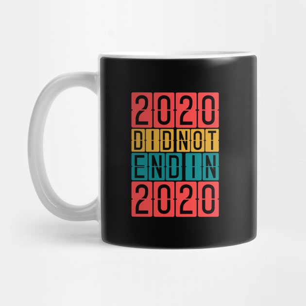 2020 did not end in 2020 by MZeeDesigns